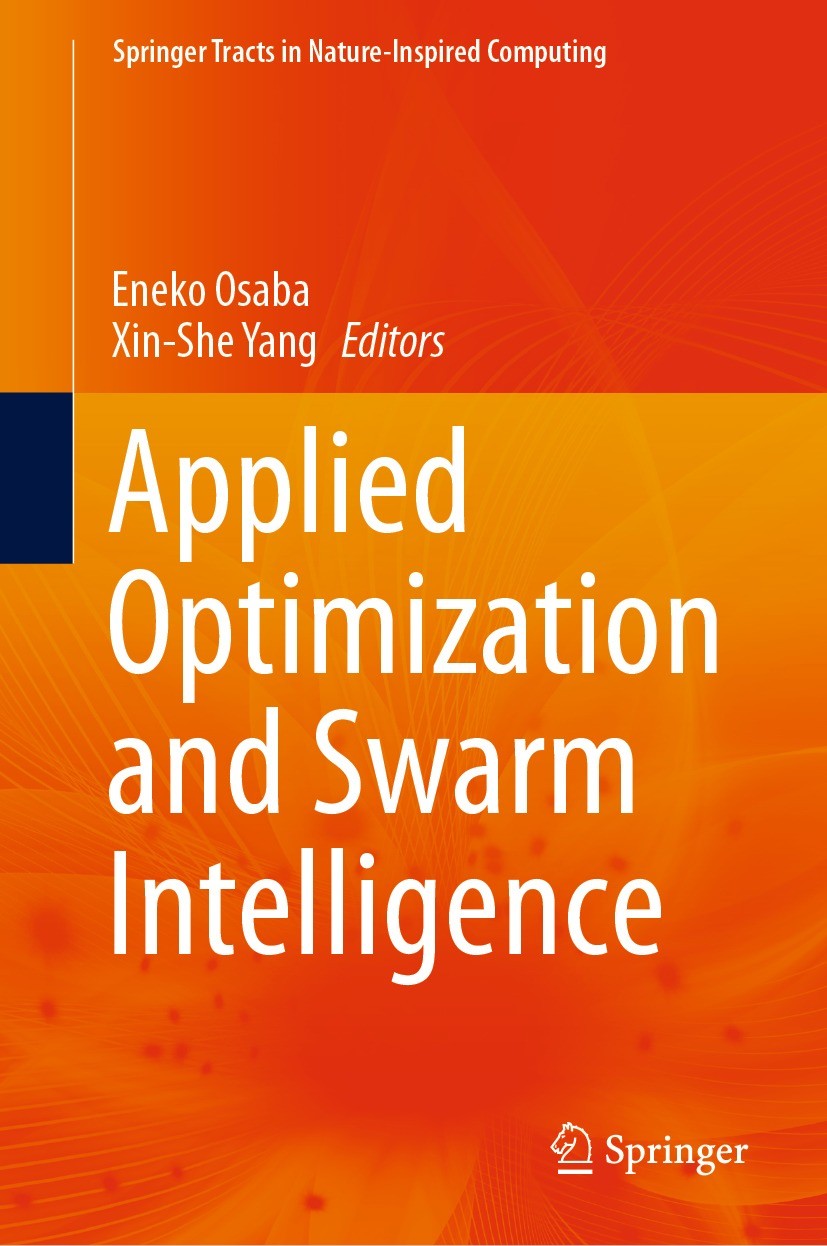 Titlebook: Applied Optimization and Swarm Intelligence; Eneko Osaba,Xin-She Yang Book 2021 The Editor(s) (if applicable) and The Author(s), under exc Titlebook: Applied Optimization and Swarm Intelligence; Eneko Osaba,Xin-She Yang Book 2021 The Editor(s) (if applicable) and The Author(s), under exc