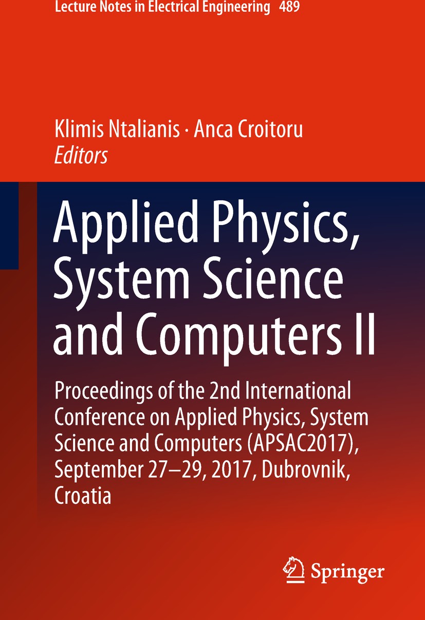 Titlebook: Applied Physics, System Science and Computers II; Proceedings of the 2 Klimis Ntalianis,Anca Croitoru Conference proceedings 2019 Springer Titlebook: Applied Physics, System Science and Computers II; Proceedings of the 2 Klimis Ntalianis,Anca Croitoru Conference proceedings 2019 Springer