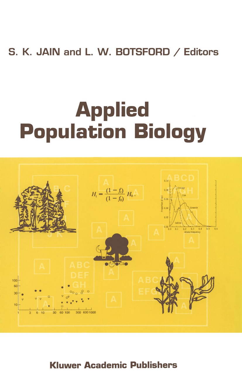 Titlebook: Applied Population Biology; S. K. Jain,L. W. Botsford Book 1992 Springer Science+Business Media Dordrecht 1992 biology.ecology.environment Titlebook: Applied Population Biology; S. K. Jain,L. W. Botsford Book 1992 Springer Science+Business Media Dordrecht 1992 biology.ecology.environment