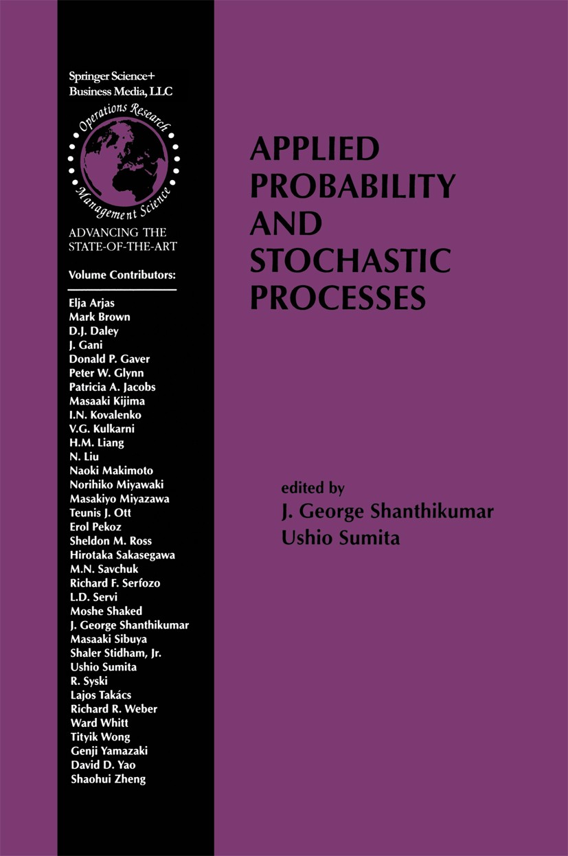 Titlebook: Applied Probability and Stochastic Processes; J. G. Shanthikumar,Ushio Sumita Book 1999 Springer Science+Business Media New York 1999 Anal Titlebook: Applied Probability and Stochastic Processes; J. G. Shanthikumar,Ushio Sumita Book 1999 Springer Science+Business Media New York 1999 Anal