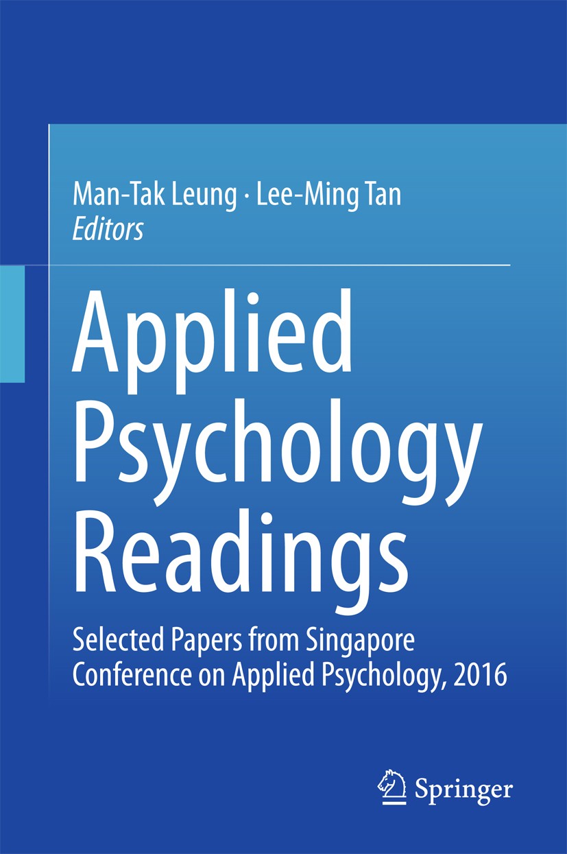 Titlebook: Applied Psychology Readings; Selected Papers from Man-Tak Leung,Lee Ming Tan Conference proceedings 2016 Springer Nature Singapore Pte Ltd. Titlebook: Applied Psychology Readings; Selected Papers from Man-Tak Leung,Lee Ming Tan Conference proceedings 2016 Springer Nature Singapore Pte Ltd.