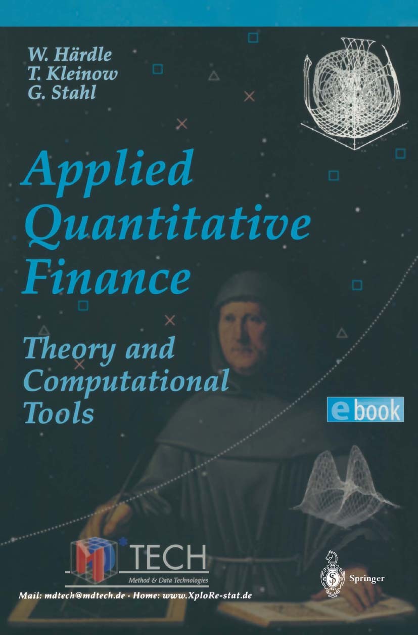 Titlebook: Applied Quantitative Finance; Theory and Computati Wolfgang Härdle,Torsten Kleinow,Gerhard Stahl Book 20021st edition Springer-Verlag Berli Titlebook: Applied Quantitative Finance; Theory and Computati Wolfgang Härdle,Torsten Kleinow,Gerhard Stahl Book 20021st edition Springer-Verlag Berli