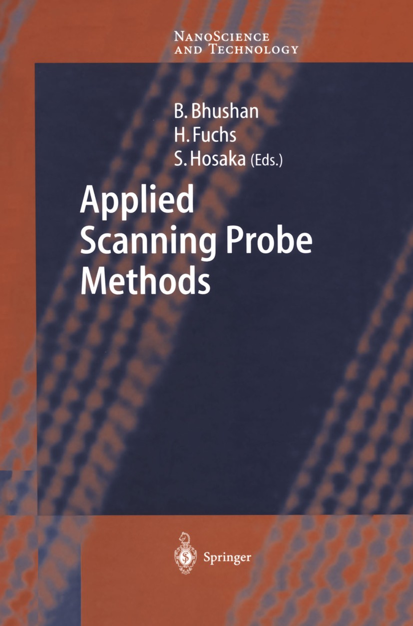 Titlebook: Applied Scanning Probe Methods I; Bharat Bhushan,Harald Fuchs,Sumio Hosaka Book 2004 Springer-Verlag Berlin Heidelberg 2004 AFM.Material S Titlebook: Applied Scanning Probe Methods I; Bharat Bhushan,Harald Fuchs,Sumio Hosaka Book 2004 Springer-Verlag Berlin Heidelberg 2004 AFM.Material S