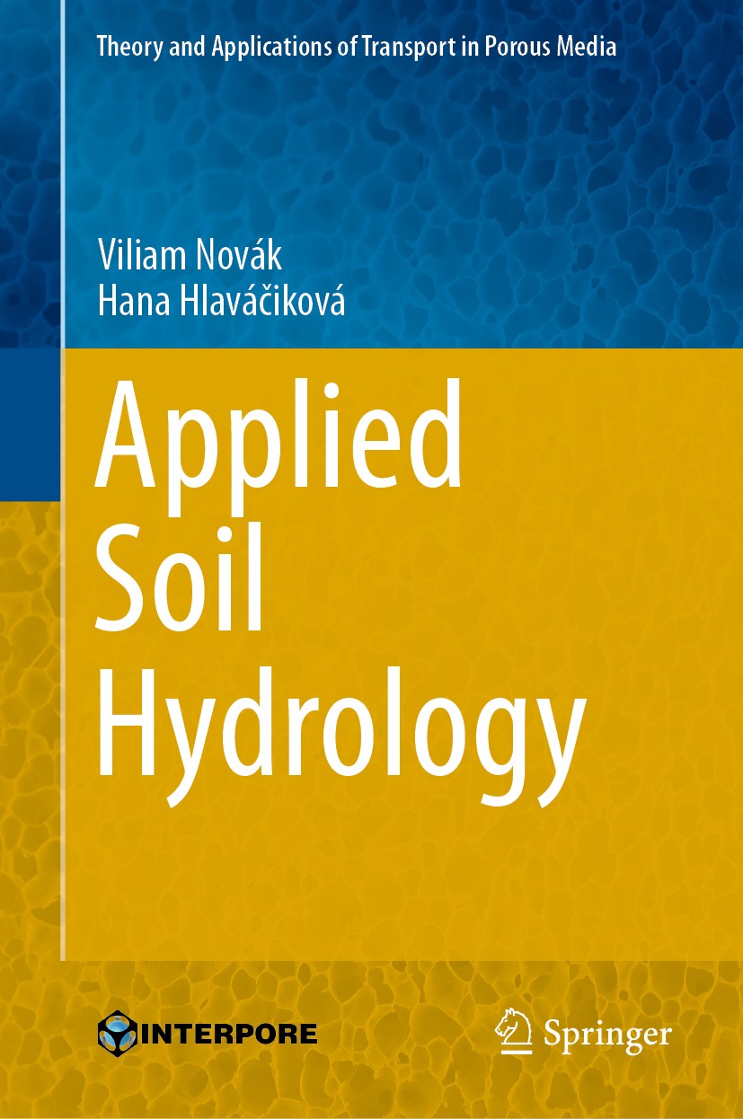 Titlebook: Applied Soil Hydrology; Viliam Novák,Hana Hlaváčiková Book 2019 Springer Nature Switzerland AG 2019 Soil moisture.Soil Water.Soil Water Mo Titlebook: Applied Soil Hydrology; Viliam Novák,Hana Hlaváčiková Book 2019 Springer Nature Switzerland AG 2019 Soil moisture.Soil Water.Soil Water Mo
