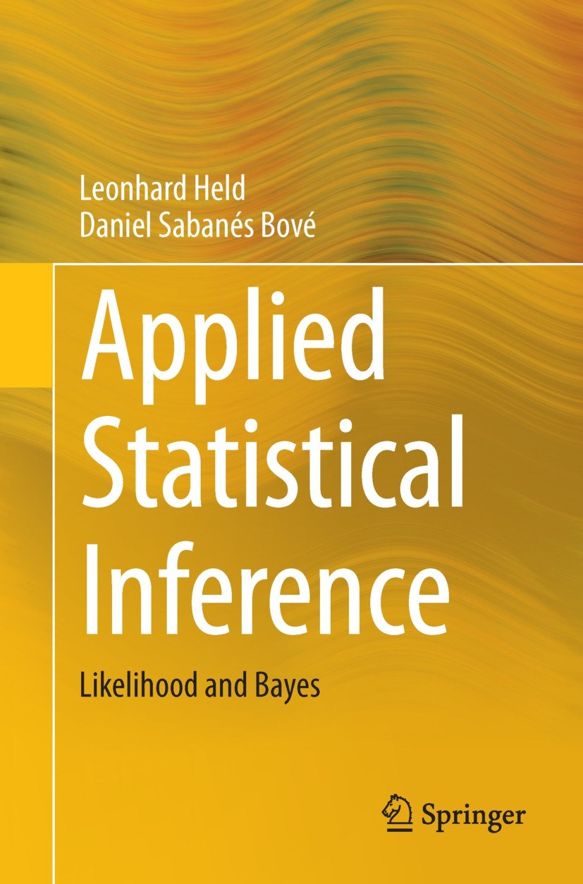 Titlebook: Applied Statistical Inference; Likelihood and Bayes Leonhard Held,Daniel Sabanés Bové Textbook 20141st edition Springer-Verlag Berlin Heide Titlebook: Applied Statistical Inference; Likelihood and Bayes Leonhard Held,Daniel Sabanés Bové Textbook 20141st edition Springer-Verlag Berlin Heide