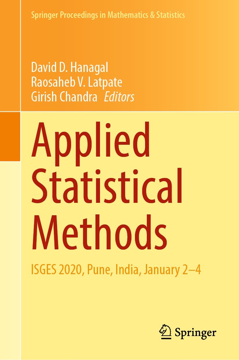 Titlebook: Applied Statistical Methods; ISGES 2020, Pune, In David D. Hanagal,Raosaheb V. Latpate,Girish Chandr Conference proceedings 2022 The Editor Titlebook: Applied Statistical Methods; ISGES 2020, Pune, In David D. Hanagal,Raosaheb V. Latpate,Girish Chandr Conference proceedings 2022 The Editor