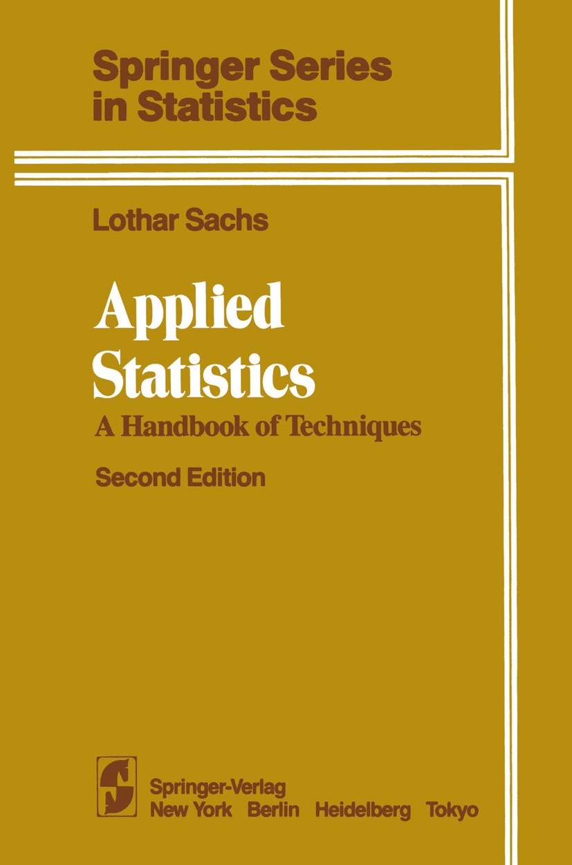 Titlebook: Applied Statistics; A Handbook of Techni Lothar Sachs Textbook 19842nd edition Springer-Verlag New York Inc. 1984 Binomial distribution.Con Titlebook: Applied Statistics; A Handbook of Techni Lothar Sachs Textbook 19842nd edition Springer-Verlag New York Inc. 1984 Binomial distribution.Con