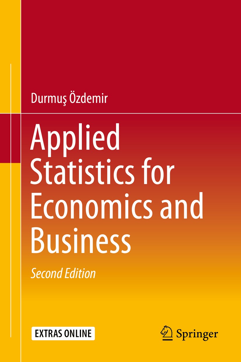 Titlebook: Applied Statistics for Economics and Business; Durmuş Özdemir Textbook 2016Latest edition Springer Nature Switzerland AG 2016 Applied Stat Titlebook: Applied Statistics for Economics and Business; Durmuş Özdemir Textbook 2016Latest edition Springer Nature Switzerland AG 2016 Applied Stat