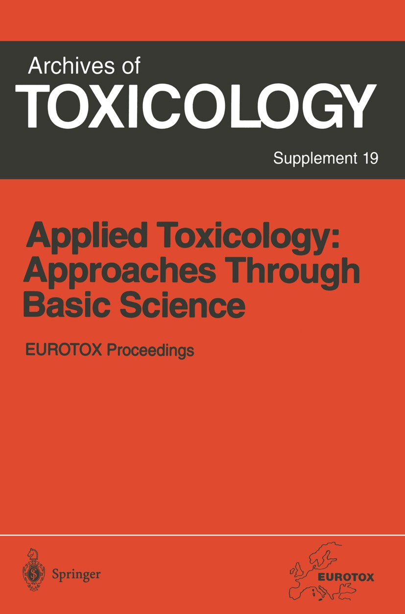 Titlebook: Applied Toxicology: Approaches Through Basic Science; Proceedings of the 1 Jürg P. Seiler,Eugenio Vilanova Conference proceedings 1997 Spri Titlebook: Applied Toxicology: Approaches Through Basic Science; Proceedings of the 1 Jürg P. Seiler,Eugenio Vilanova Conference proceedings 1997 Spri