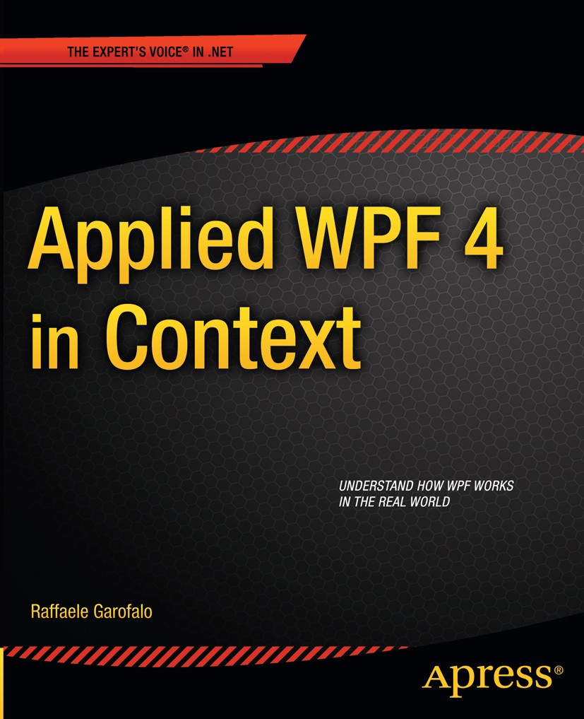 Titlebook: Applied WPF 4 in Context; Raffaele Garofalo Book 2011 Raffaele Garofalo 2011 Titlebook: Applied WPF 4 in Context; Raffaele Garofalo Book 2011 Raffaele Garofalo 2011