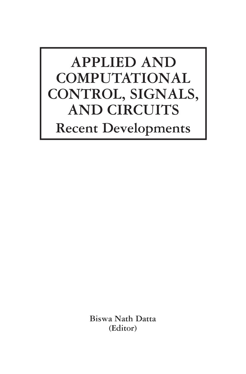Titlebook: Applied and Computational Control, Signals, and Circuits; Recent Developments Biswa Nath Datta Book 2001 Springer Science+Business Media Ne Titlebook: Applied and Computational Control, Signals, and Circuits; Recent Developments Biswa Nath Datta Book 2001 Springer Science+Business Media Ne