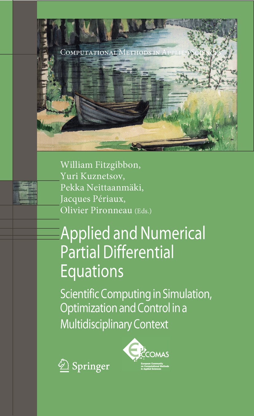 Titlebook: Applied and Numerical Partial Differential Equations; Scientific Computing W.‘Fitzgibbon,Y.A. Kuznetsov,Olivier Pironneau Book 2010 Springe Titlebook: Applied and Numerical Partial Differential Equations; Scientific Computing W.‘Fitzgibbon,Y.A. Kuznetsov,Olivier Pironneau Book 2010 Springe