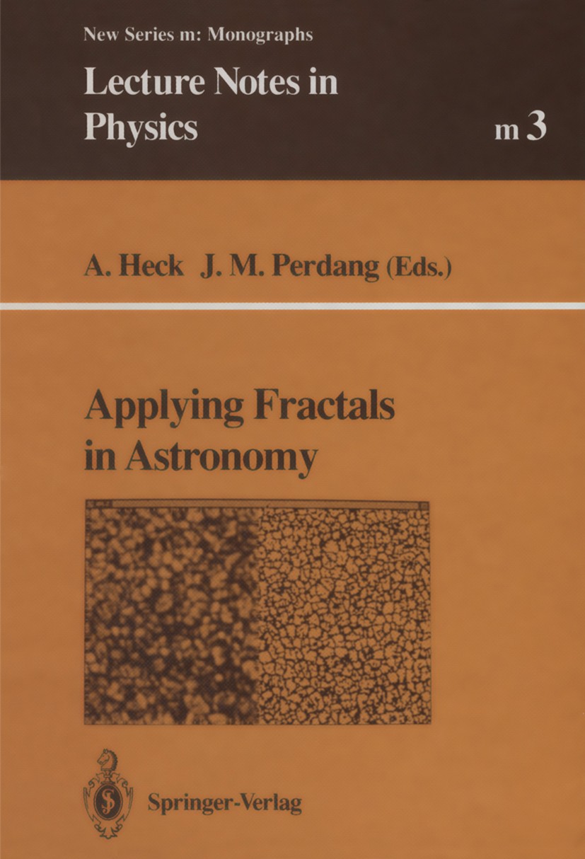 Titlebook: Applying Fractals in Astronomy; André Heck,Jean M. Perdang Book 1991 Springer-Verlag Berlin Heidelberg 1991 Astrophysik.Hydrodynamik.astro Titlebook: Applying Fractals in Astronomy; André Heck,Jean M. Perdang Book 1991 Springer-Verlag Berlin Heidelberg 1991 Astrophysik.Hydrodynamik.astro