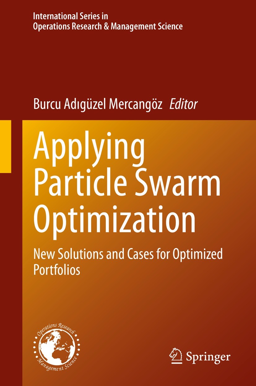 Titlebook: Applying Particle Swarm Optimization; New Solutions and Ca Burcu Adıgüzel Mercangöz Book 2021 The Editor(s) (if applicable) and The Author( Titlebook: Applying Particle Swarm Optimization; New Solutions and Ca Burcu Adıgüzel Mercangöz Book 2021 The Editor(s) (if applicable) and The Author(