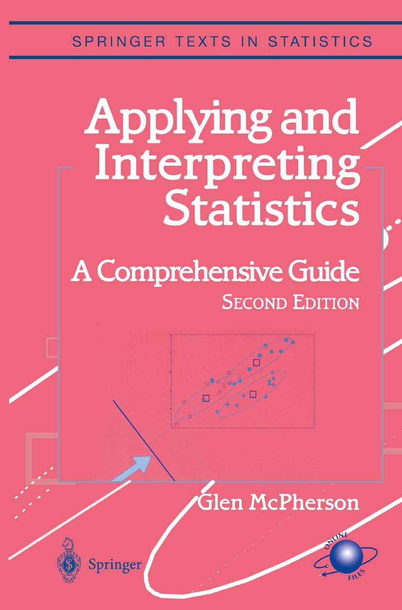 Titlebook: Applying and Interpreting Statistics; A Comprehensive Guid Glen McPherson Textbook 2001Latest edition Springer Science+Business Media New Y Titlebook: Applying and Interpreting Statistics; A Comprehensive Guid Glen McPherson Textbook 2001Latest edition Springer Science+Business Media New Y