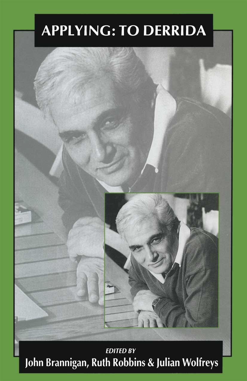 Titlebook: Applying: To Derrida; John Brannigan,Ruth Robbins,Julian Wolfreys Book 1996 Palgrave Macmillan, a division of Macmillan Publishers Limited Titlebook: Applying: To Derrida; John Brannigan,Ruth Robbins,Julian Wolfreys Book 1996 Palgrave Macmillan, a division of Macmillan Publishers Limited