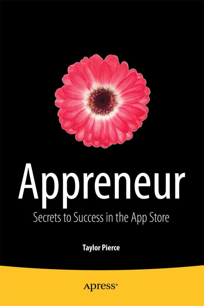 Titlebook: Appreneur; Secrets to Success i Taylor Pierce Book 2013 Taylor Pierce 2013 Titlebook: Appreneur; Secrets to Success i Taylor Pierce Book 2013 Taylor Pierce 2013