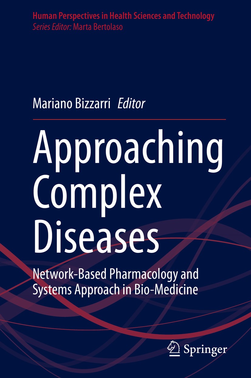 Titlebook: Approaching Complex Diseases; Network-Based Pharma Mariano Bizzarri Book 2020 Springer Nature Switzerland AG 2020 Efficiency of multi-targe Titlebook: Approaching Complex Diseases; Network-Based Pharma Mariano Bizzarri Book 2020 Springer Nature Switzerland AG 2020 Efficiency of multi-targe