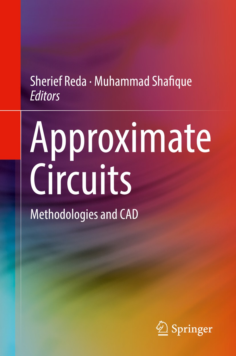 Titlebook: Approximate Circuits; Methodologies and CA Sherief Reda,Muhammad Shafique Book 2019 Springer Nature Switzerland AG 2019 approximate by desi Titlebook: Approximate Circuits; Methodologies and CA Sherief Reda,Muhammad Shafique Book 2019 Springer Nature Switzerland AG 2019 approximate by desi