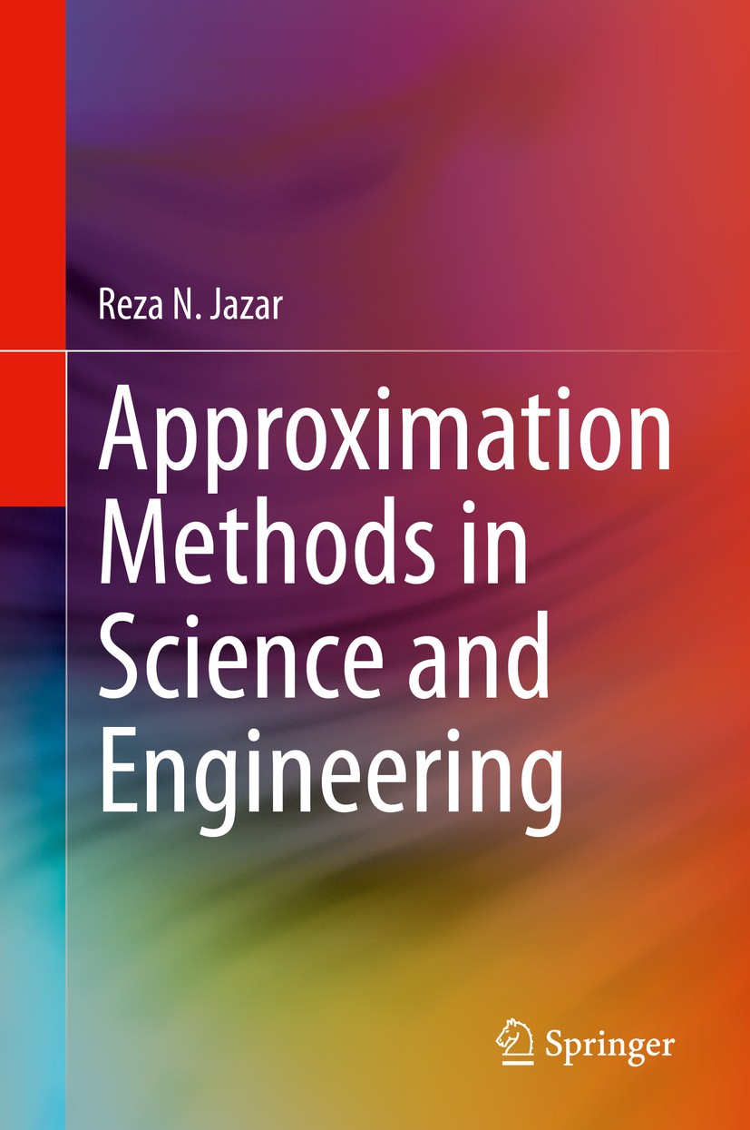 Titlebook: Approximation Methods in Science and Engineering; Reza N. Jazar Book 2020 Springer Science+Business Media, LLC, part of Springer Nature 20 Titlebook: Approximation Methods in Science and Engineering; Reza N. Jazar Book 2020 Springer Science+Business Media, LLC, part of Springer Nature 20