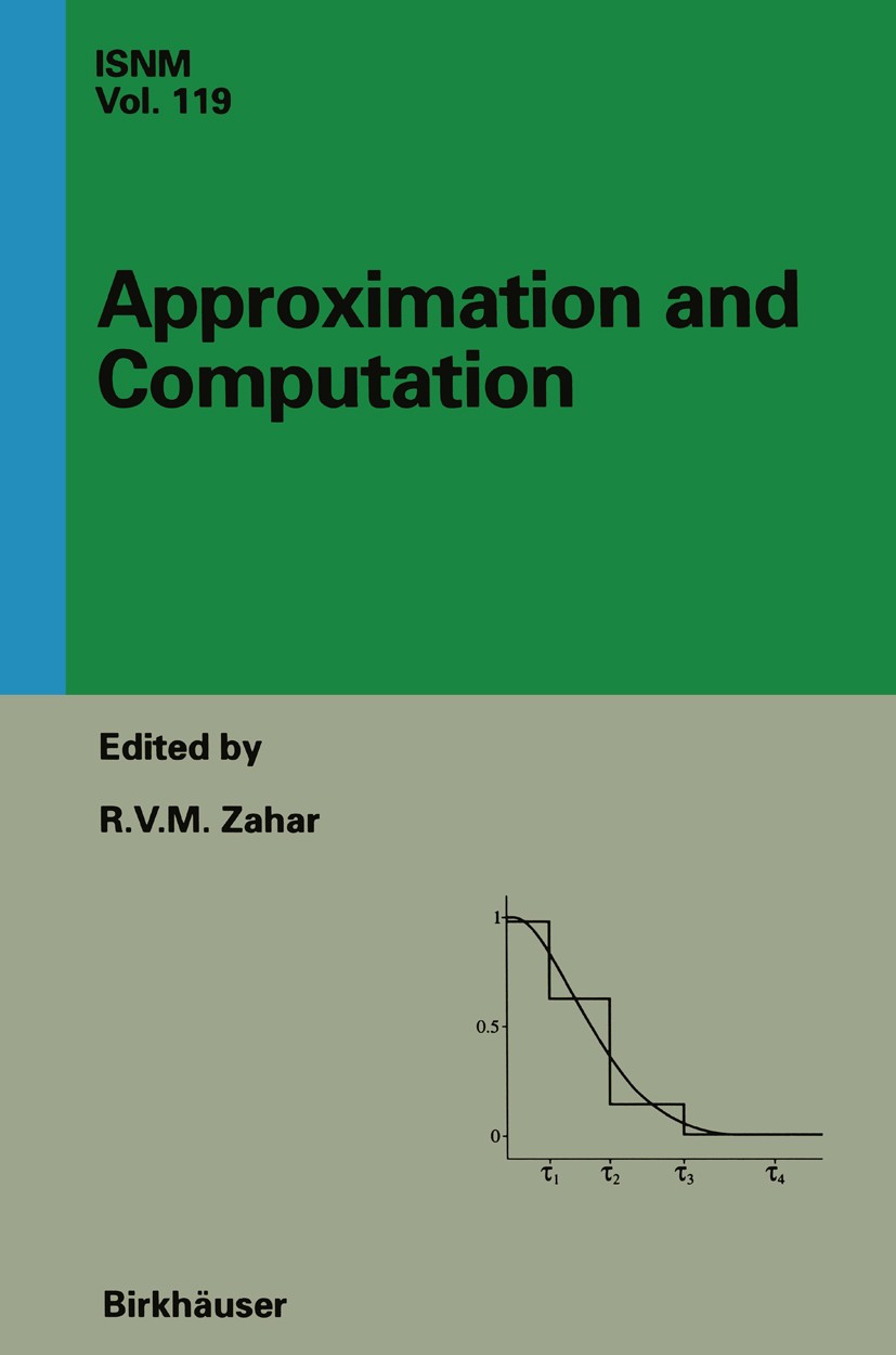 Titlebook: Approximation and Computation: A Festschrift in Honor of Walter Gautschi; Proceedings of the P R. V. M. Zahar Conference proceedings 1994 S Titlebook: Approximation and Computation: A Festschrift in Honor of Walter Gautschi; Proceedings of the P R. V. M. Zahar Conference proceedings 1994 S