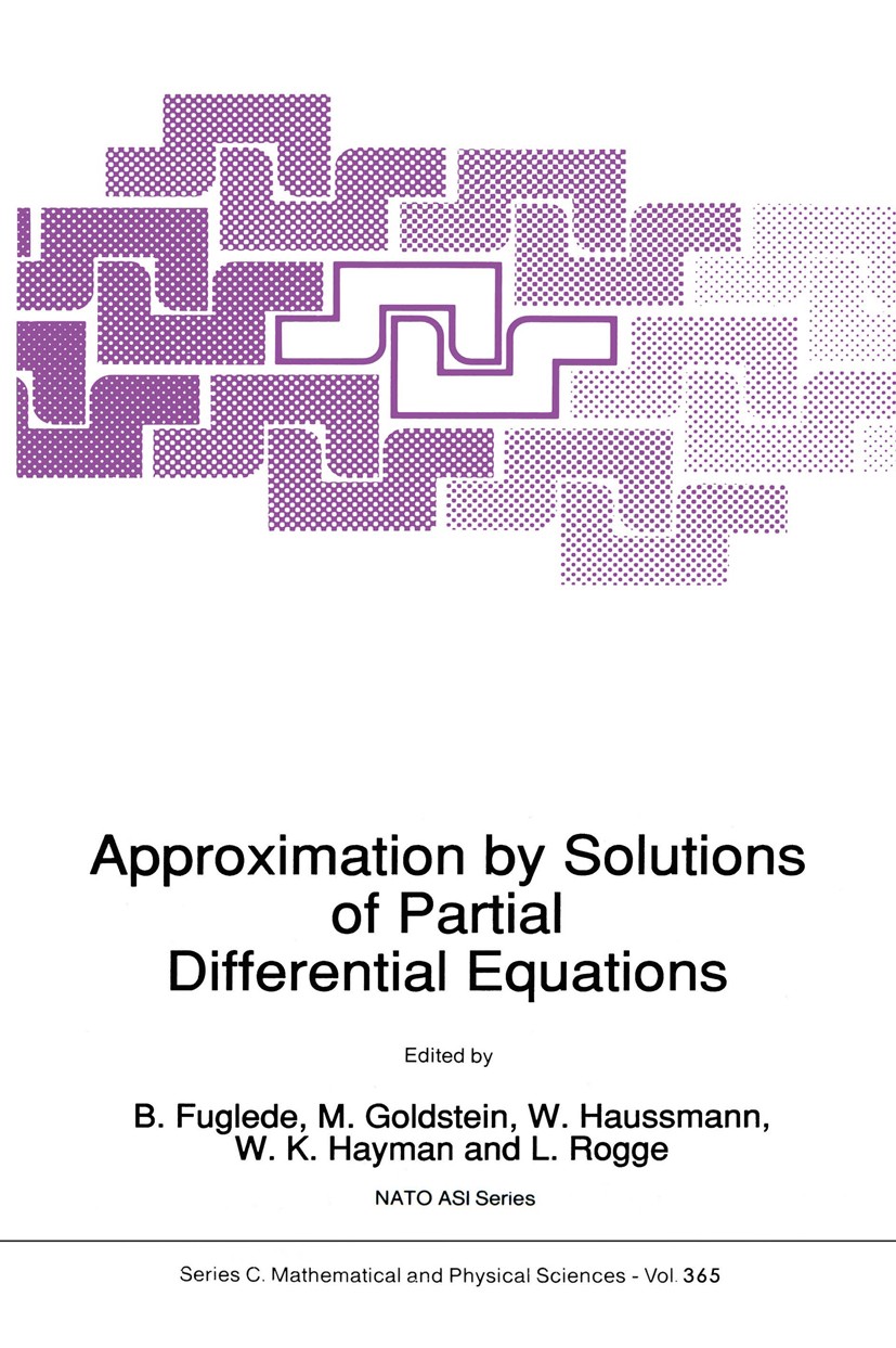 Titlebook: Approximation by Solutions of Partial Differential Equations; B. Fuglede,M. Goldstein,L. Rogge Book 1992 Springer Science+Business Media D Titlebook: Approximation by Solutions of Partial Differential Equations; B. Fuglede,M. Goldstein,L. Rogge Book 1992 Springer Science+Business Media D
