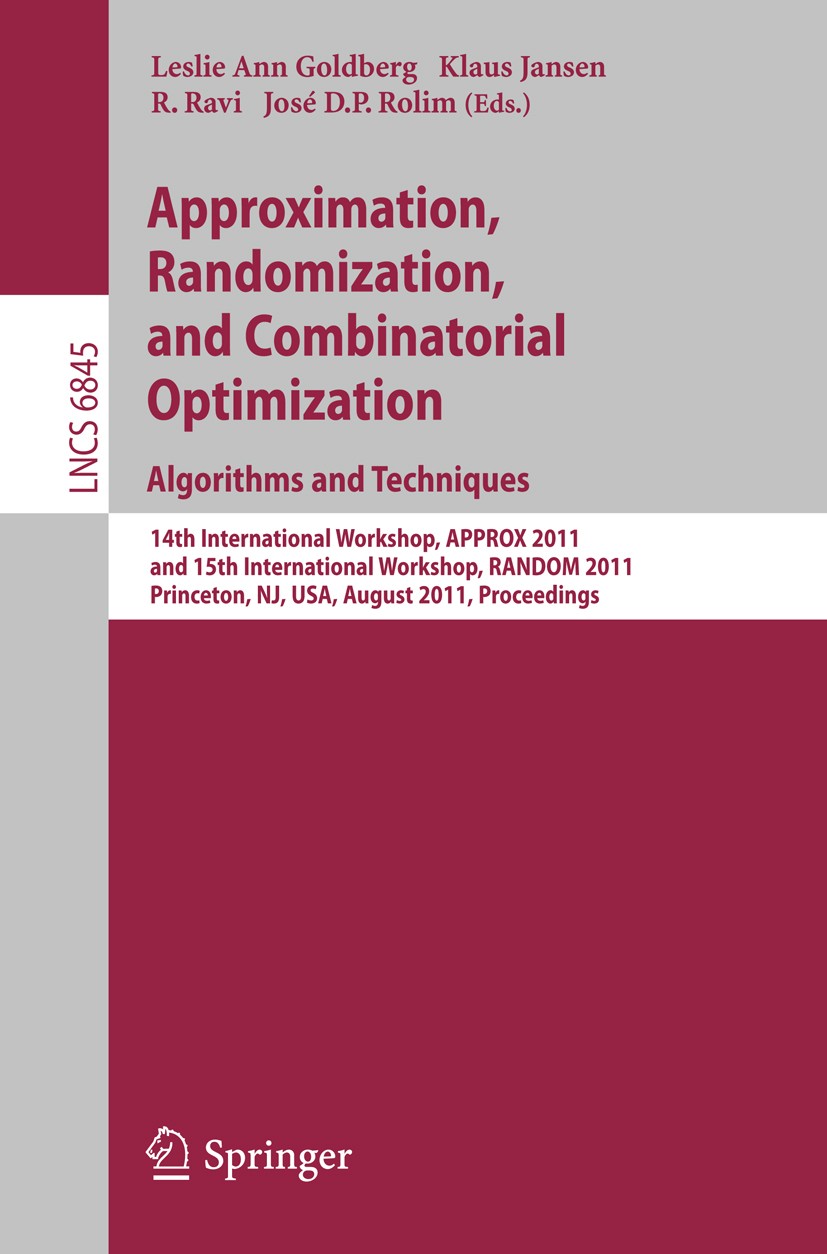 Titlebook: Approximation, Randomization, and Combinatorial Optimization. Algorithms and Techniques; 14th International W Leslie Ann Goldberg,Klaus Jan Titlebook: Approximation, Randomization, and Combinatorial Optimization. Algorithms and Techniques; 14th International W Leslie Ann Goldberg,Klaus Jan