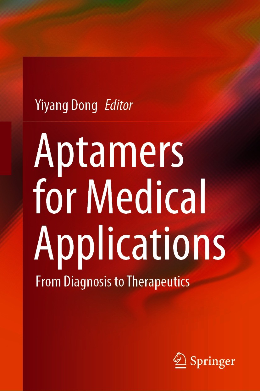 Titlebook: Aptamers for Medical Applications; From Diagnosis to Th Yiyang Dong Book 2021 Springer Nature Singapore Pte Ltd. 2021 Aptamer.SELEX.Drug De Titlebook: Aptamers for Medical Applications; From Diagnosis to Th Yiyang Dong Book 2021 Springer Nature Singapore Pte Ltd. 2021 Aptamer.SELEX.Drug De