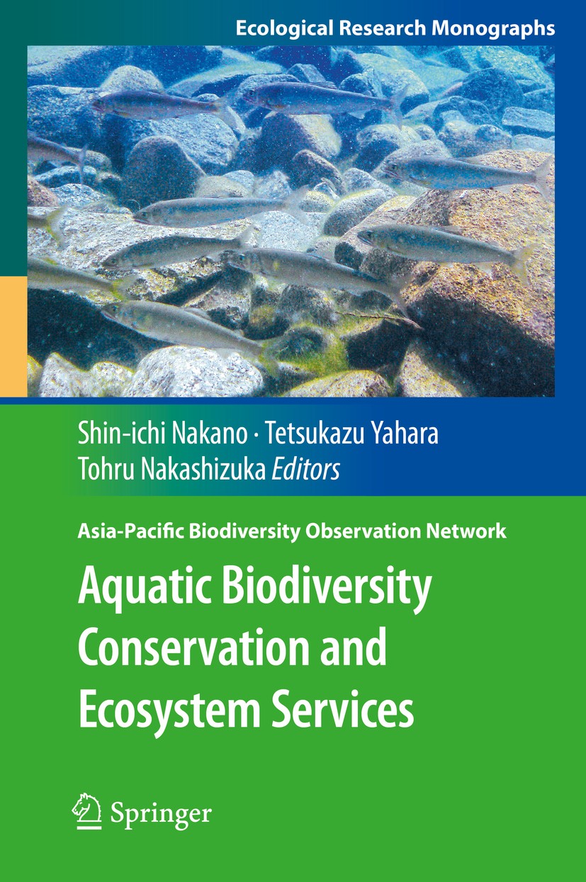 Titlebook: Aquatic Biodiversity Conservation and Ecosystem Services; Shin-ichi Nakano,Tetsukazu Yahara,Tohru Nakashizuk Book 2016 Springer Science+Bu Titlebook: Aquatic Biodiversity Conservation and Ecosystem Services; Shin-ichi Nakano,Tetsukazu Yahara,Tohru Nakashizuk Book 2016 Springer Science+Bu
