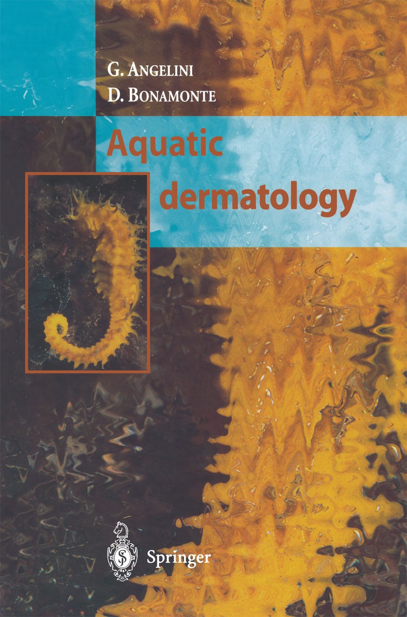 Titlebook: Aquatic Dermatology; Gianni Angelini,Domenico Bonamonte Book 20021st edition Springer-Verlag Italia 2002 Aquatic accidents.Dermatology.Hyd Titlebook: Aquatic Dermatology; Gianni Angelini,Domenico Bonamonte Book 20021st edition Springer-Verlag Italia 2002 Aquatic accidents.Dermatology.Hyd