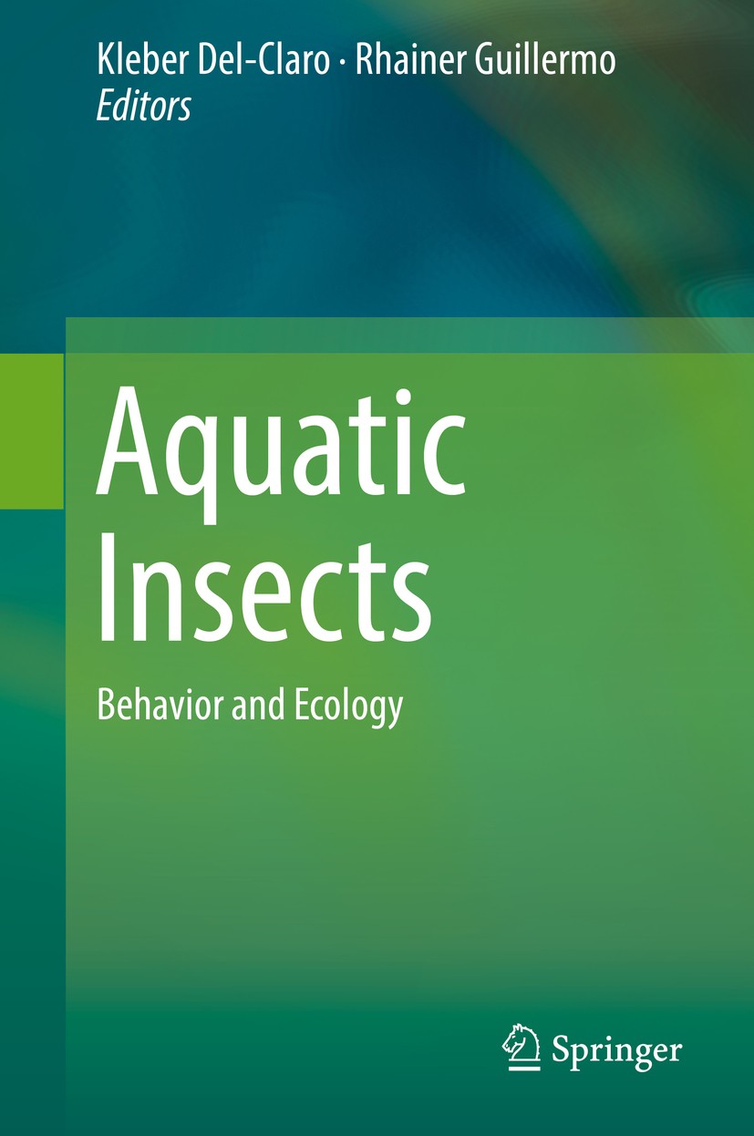Titlebook: Aquatic Insects; Behavior and Ecology Kleber Del-Claro,Rhainer Guillermo Book 2019 Springer Nature Switzerland AG 2019 aquatic entomology.f Titlebook: Aquatic Insects; Behavior and Ecology Kleber Del-Claro,Rhainer Guillermo Book 2019 Springer Nature Switzerland AG 2019 aquatic entomology.f