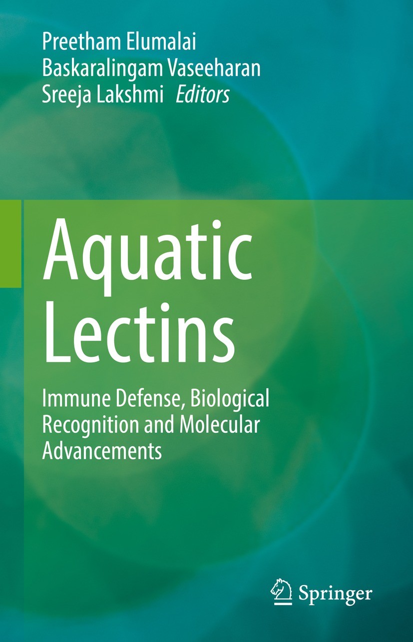 Titlebook: Aquatic Lectins; Immune Defense, Biol Preetham Elumalai,Baskaralingam Vaseeharan,Sreeja Book 2022 The Editor(s) (if applicable) and The Au Titlebook: Aquatic Lectins; Immune Defense, Biol Preetham Elumalai,Baskaralingam Vaseeharan,Sreeja Book 2022 The Editor(s) (if applicable) and The Au