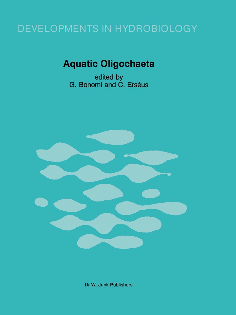 Titlebook: Aquatic Oligochaeta; Proceedings of the S Giuliano Bonomi,Christer Erséus Conference proceedings 1984 Dr W. Junk Publishers, Dordrecht 1984 Titlebook: Aquatic Oligochaeta; Proceedings of the S Giuliano Bonomi,Christer Erséus Conference proceedings 1984 Dr W. Junk Publishers, Dordrecht 1984