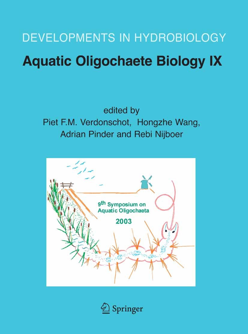 Titlebook: Aquatic Oligochaete Biology IX; Selected Papers from Piet F. M. Verdonschot,Hongzhe Wang,Rebi Nijboer Book 20061st edition Springer Science Titlebook: Aquatic Oligochaete Biology IX; Selected Papers from Piet F. M. Verdonschot,Hongzhe Wang,Rebi Nijboer Book 20061st edition Springer Science
