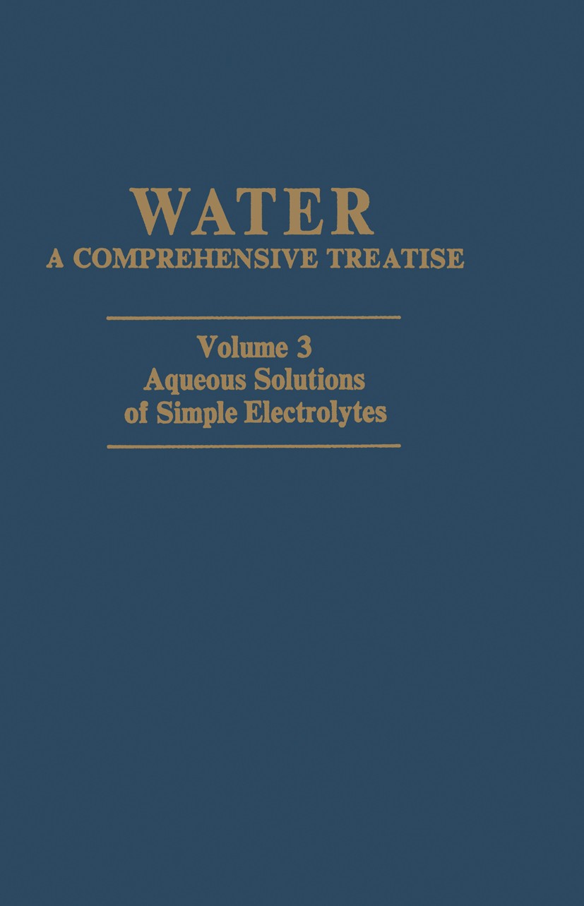 Titlebook: Aqueous Solutions of Simple Electrolytes; Felix Franks Book 1973 Springer Science+Business Media New York 1973 Absorption.Diffusion.Sorpti Titlebook: Aqueous Solutions of Simple Electrolytes; Felix Franks Book 1973 Springer Science+Business Media New York 1973 Absorption.Diffusion.Sorpti