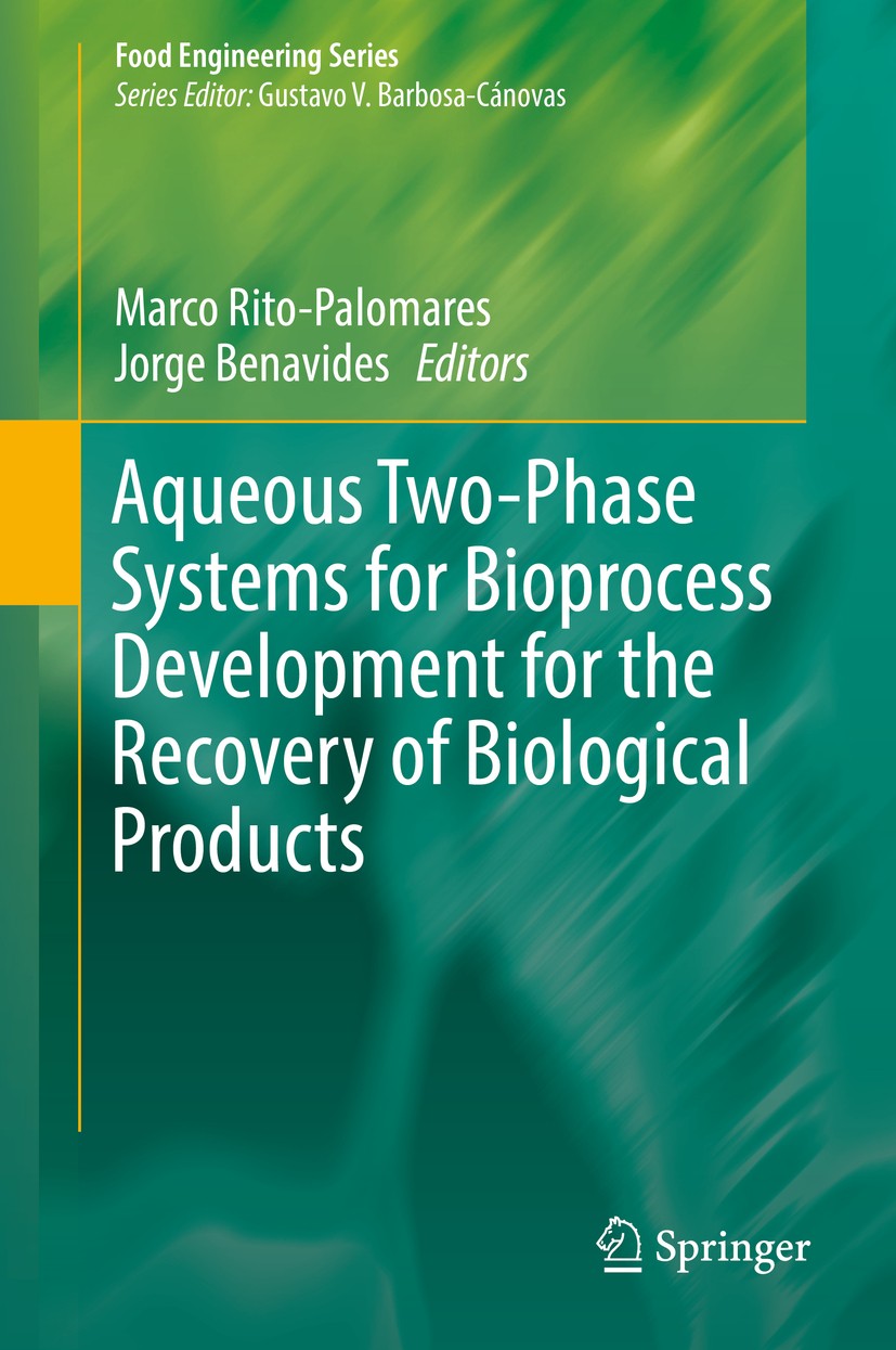 Titlebook: Aqueous Two-Phase Systems for Bioprocess Development for the Recovery of Biological Products; Marco Rito-Palomares,Jorge Benavides Book 20 Titlebook: Aqueous Two-Phase Systems for Bioprocess Development for the Recovery of Biological Products; Marco Rito-Palomares,Jorge Benavides Book 20