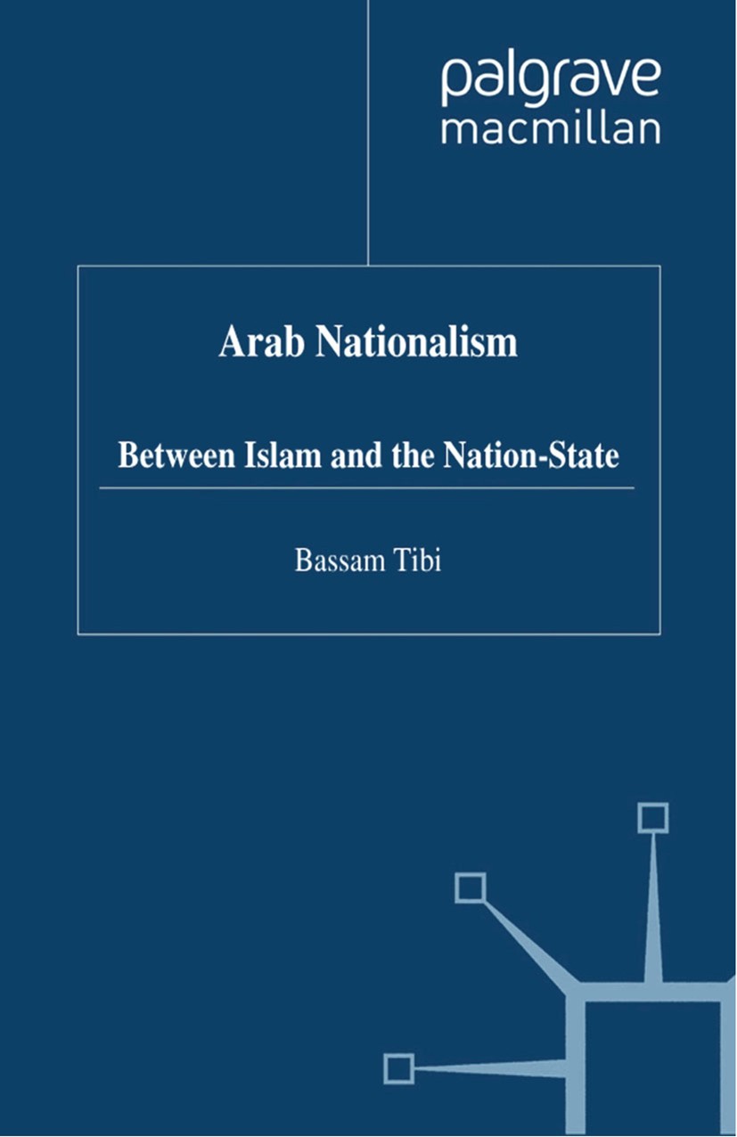 Titlebook: Arab Nationalism; Between Islam and th Bassam Tibi Book 1997Latest edition Palgrave Macmillan, a division of Macmillan Publishers Limited 1 Titlebook: Arab Nationalism; Between Islam and th Bassam Tibi Book 1997Latest edition Palgrave Macmillan, a division of Macmillan Publishers Limited 1