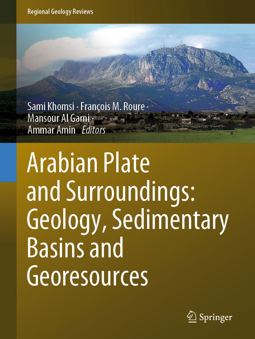 Titlebook: Arabian Plate and Surroundings:Geology, Sedimentary Basins and Georesources; Sami Khomsi,François M. Roure,Ammar Amin Book 2020 Springer N Titlebook: Arabian Plate and Surroundings:Geology, Sedimentary Basins and Georesources; Sami Khomsi,François M. Roure,Ammar Amin Book 2020 Springer N