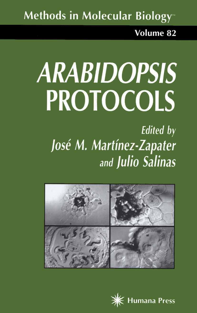 Titlebook: Arabidopsis Protocols; José M. Martinez-Zapater,Julio Salinas Book 19981st edition Humana Press 1998 Titlebook: Arabidopsis Protocols; José M. Martinez-Zapater,Julio Salinas Book 19981st edition Humana Press 1998