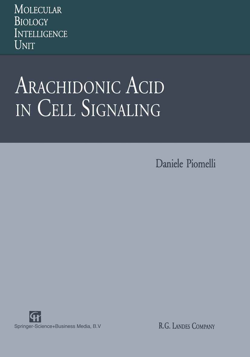 Titlebook: Arachidonic Acid in Cell Signaling; Daniele Piomelli Book 1996 Springer Science+Business Media Dordrecht 1996 biochemistry.cell.chemistry. Titlebook: Arachidonic Acid in Cell Signaling; Daniele Piomelli Book 1996 Springer Science+Business Media Dordrecht 1996 biochemistry.cell.chemistry.