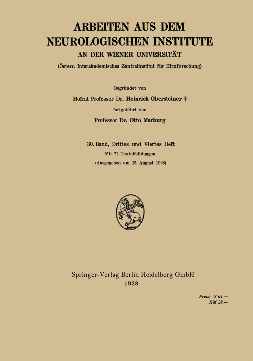 Titlebook: Arbeiten aus dem Neurologischen Institute an der Wiener Universität; Österr. Interakademi Heinrich Obersteiner,Otto Marburg Book 1928 Sprin Titlebook: Arbeiten aus dem Neurologischen Institute an der Wiener Universität; Österr. Interakademi Heinrich Obersteiner,Otto Marburg Book 1928 Sprin