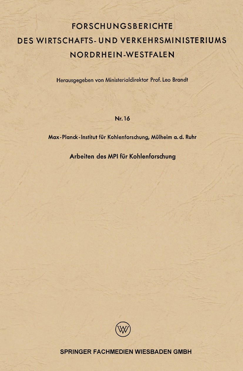 Titlebook: Arbeiten des MPI für Kohlenforschung; Max-Planck-Institut für Kohlenforschung Book 1953 Springer Fachmedien Wiesbaden 1953 Aluminium.Katal Titlebook: Arbeiten des MPI für Kohlenforschung; Max-Planck-Institut für Kohlenforschung Book 1953 Springer Fachmedien Wiesbaden 1953 Aluminium.Katal