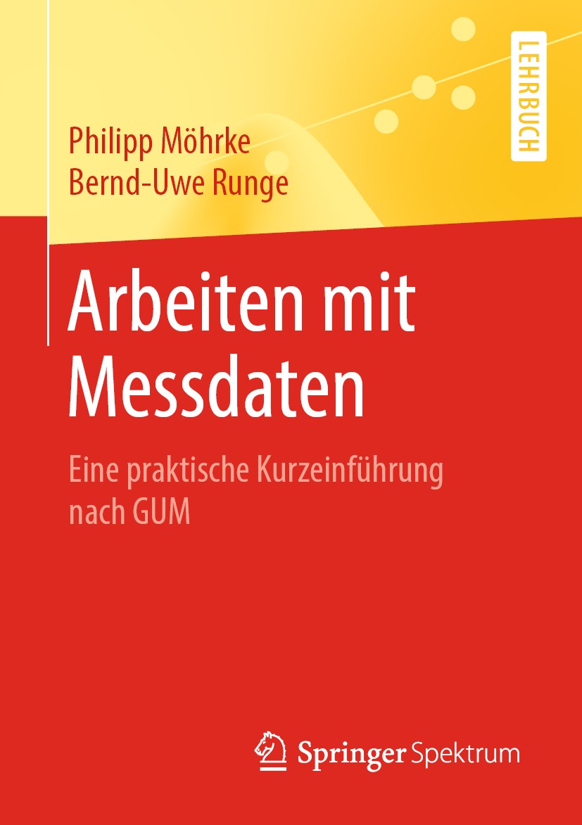 Titlebook: Arbeiten mit Messdaten; Eine praktische Kurz Philipp Möhrke,Bernd-Uwe Runge Textbook 2020 Springer-Verlag GmbH Deutschland, ein Teil von Sp Titlebook: Arbeiten mit Messdaten; Eine praktische Kurz Philipp Möhrke,Bernd-Uwe Runge Textbook 2020 Springer-Verlag GmbH Deutschland, ein Teil von Sp
