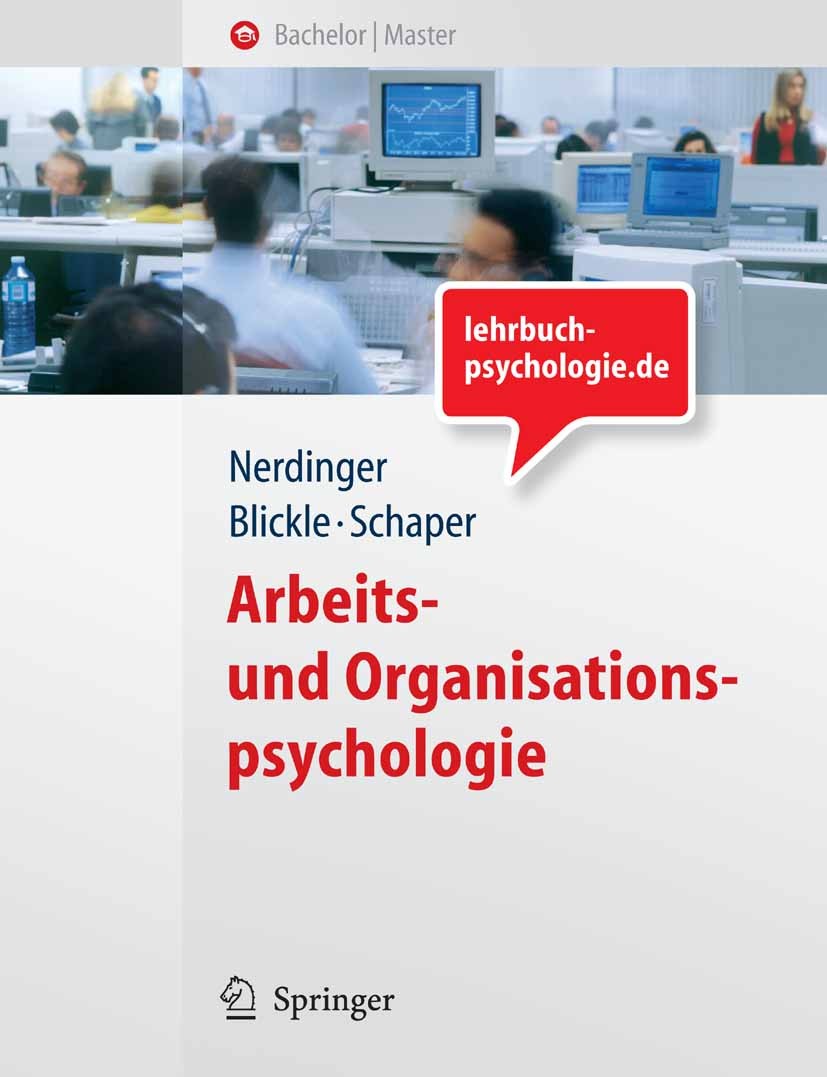 Titlebook: Arbeits- und Organisationspsychologie; Friedemann W. Nerdinger,Gerhard Blickle,Niclas Sch Textbook 20081st edition Springer-Verlag Berlin Titlebook: Arbeits- und Organisationspsychologie; Friedemann W. Nerdinger,Gerhard Blickle,Niclas Sch Textbook 20081st edition Springer-Verlag Berlin