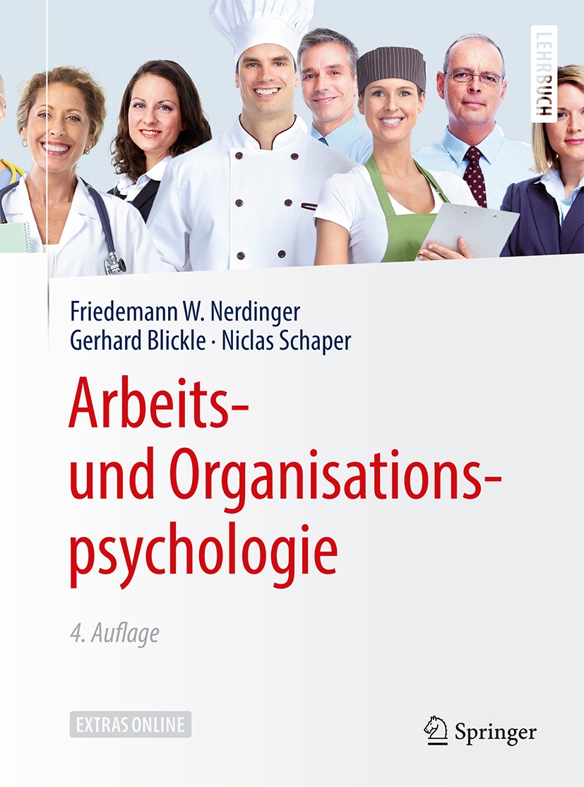 Titlebook: Arbeits- und Organisationspsychologie; Friedemann W. Nerdinger,Gerhard Blickle,Niclas Sch Textbook 2019Latest edition Springer-Verlag GmbH Titlebook: Arbeits- und Organisationspsychologie; Friedemann W. Nerdinger,Gerhard Blickle,Niclas Sch Textbook 2019Latest edition Springer-Verlag GmbH