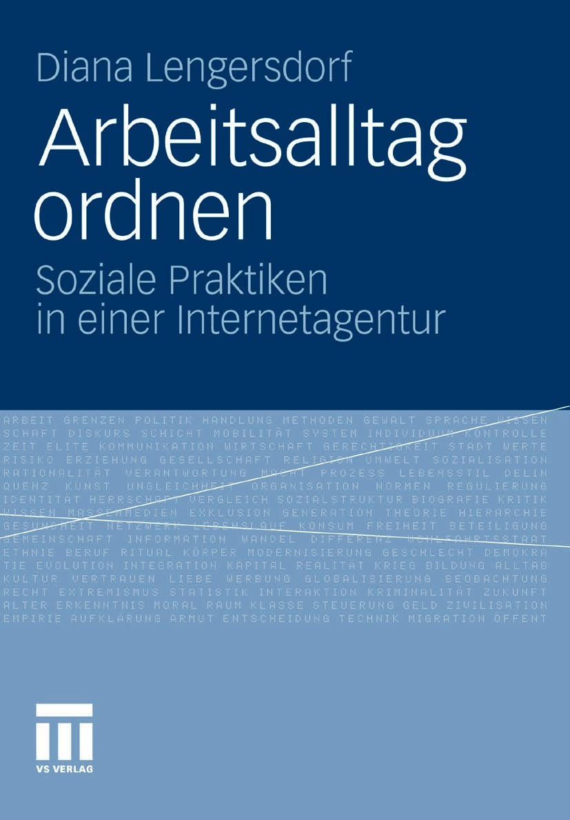 Titlebook: Arbeitsalltag ordnen; Soziale Praktiken in Diana Lengersdorf Book 2011 VS Verlag für Sozialwissenschaften | Springer Fachmedien Wiesbaden G Titlebook: Arbeitsalltag ordnen; Soziale Praktiken in Diana Lengersdorf Book 2011 VS Verlag für Sozialwissenschaften | Springer Fachmedien Wiesbaden G