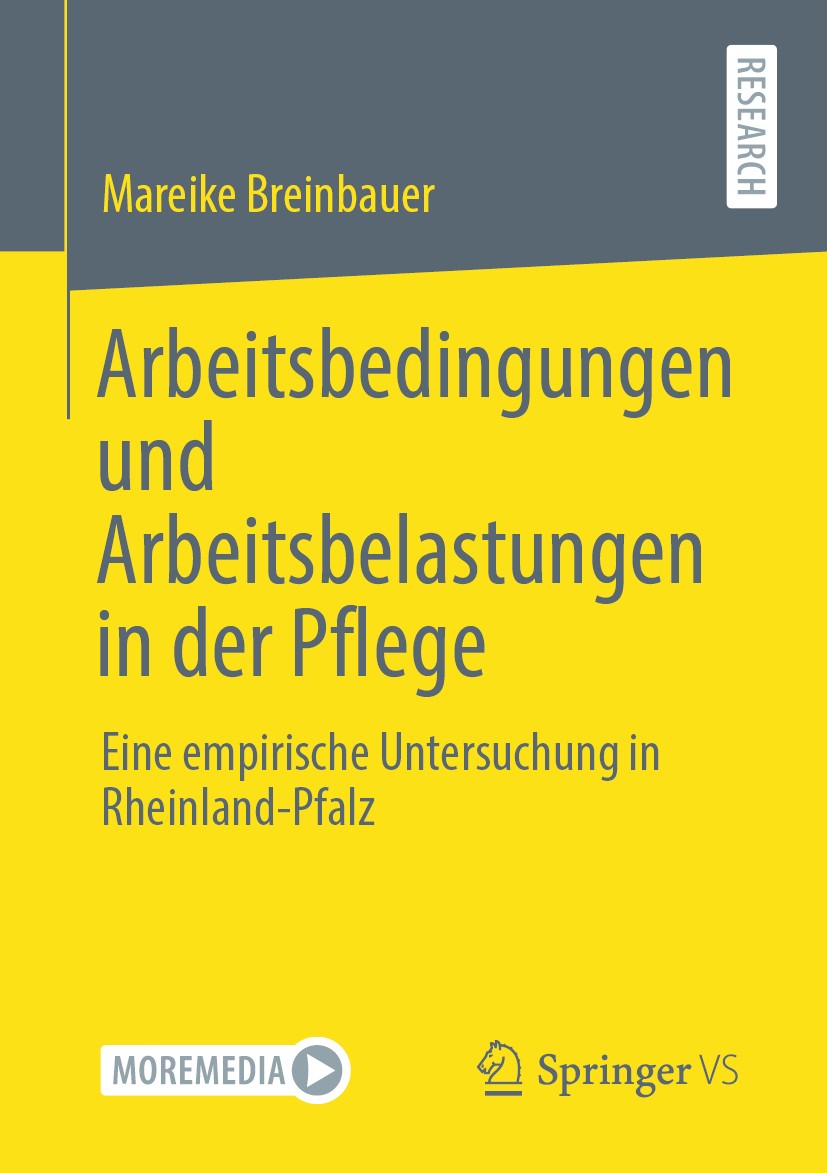 Titlebook: Arbeitsbedingungen und Arbeitsbelastungen in der Pflege; Eine empirische Unte Mareike Breinbauer Book 2020 Der/die Herausgeber bzw. der/die Titlebook: Arbeitsbedingungen und Arbeitsbelastungen in der Pflege; Eine empirische Unte Mareike Breinbauer Book 2020 Der/die Herausgeber bzw. der/die