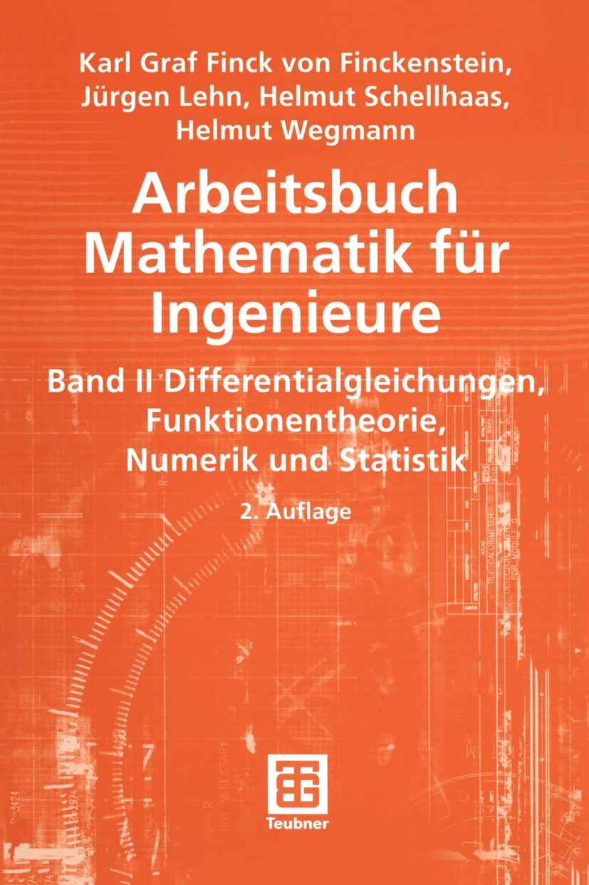 Titlebook: Arbeitsbuch Mathematik für Ingenieure; Band II: Differentia Karl Graf Finck Finckenstein,Jürgen Lehn,Helmut We Textbook 20042nd edition Spr Titlebook: Arbeitsbuch Mathematik für Ingenieure; Band II: Differentia Karl Graf Finck Finckenstein,Jürgen Lehn,Helmut We Textbook 20042nd edition Spr