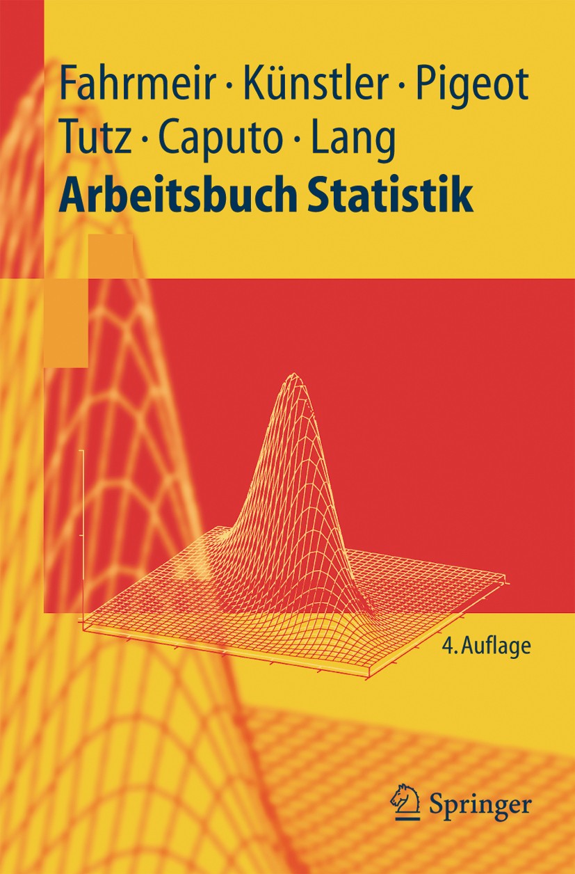 Titlebook: Arbeitsbuch Statistik; Ludwig Fahrmeir,Rita Künstler,Angelika Caputo Textbook 20054th edition Springer-Verlag Berlin Heidelberg 2005 Daten Titlebook: Arbeitsbuch Statistik; Ludwig Fahrmeir,Rita Künstler,Angelika Caputo Textbook 20054th edition Springer-Verlag Berlin Heidelberg 2005 Daten