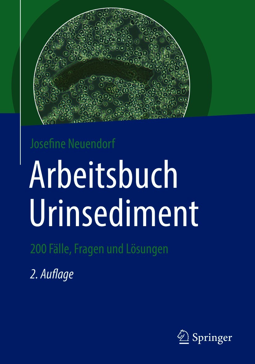 Titlebook: Arbeitsbuch Urinsediment; 200 Fälle, Fragen un Josefine Neuendorf Book 2020Latest edition Springer-Verlag Berlin Heidelberg 2020 Diagnostik Titlebook: Arbeitsbuch Urinsediment; 200 Fälle, Fragen un Josefine Neuendorf Book 2020Latest edition Springer-Verlag Berlin Heidelberg 2020 Diagnostik